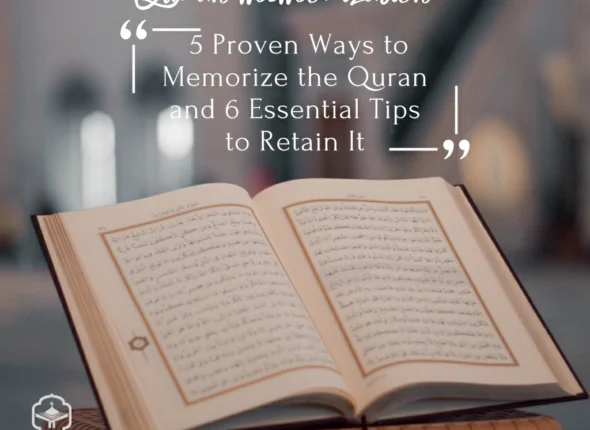 Hifz ul Quran: 5 Proven Ways to Memorize the Quran